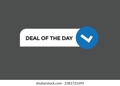  new deal of the day website, click button, level, sign, speech, bubble  banner, 
