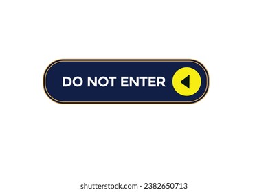  new do not enter website, click button, level, sign, speech, bubble  banner, 
