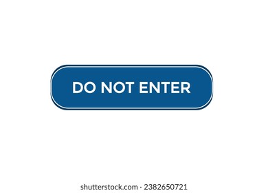  new do not enter website, click button, level, sign, speech, bubble  banner, 
