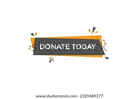 new donate today, level, sign, speech, bubble  banner,
