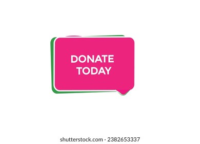  new donate today website, click button, level, sign, speech, bubble  banner, 
