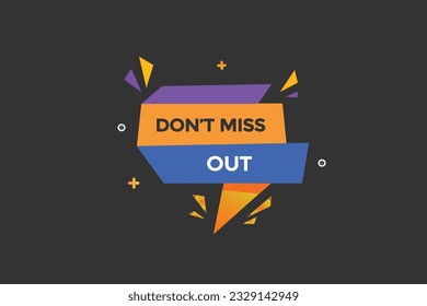 new don't miss out, level, sign, speech, bubble  banner,
