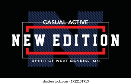 New Edition.Vintage and typography design in vector illustration.Clothing,t-shirt,apparel and other uses.Eps10