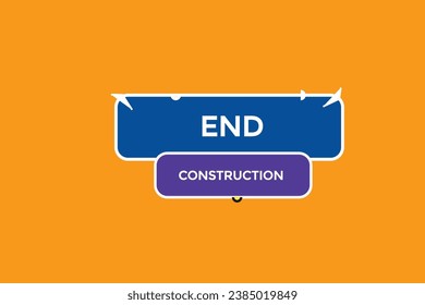  new end construction website, click button, level, sign, speech, bubble  banner, 

