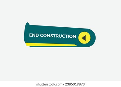  new end construction website, click button, level, sign, speech, bubble  banner, 
