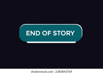  new end for story news website, click button, level, sign, speech, bubble  banner, 
