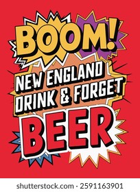 New England Drink And Forget Beer, Typography 90s Graffiti Style T-shirt Design Vector 