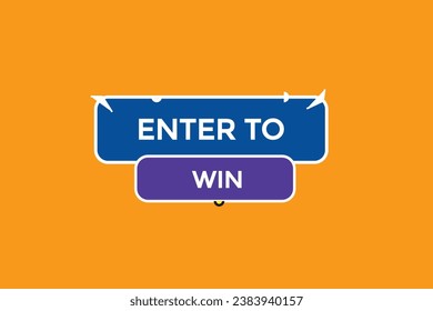  new enter to win website, click button, level, sign, speech, bubble  banner, 
