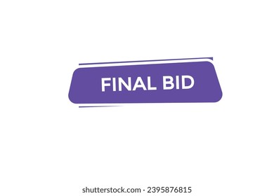  new final bid website, click button, level, sign, speech, bubble  banner, 
