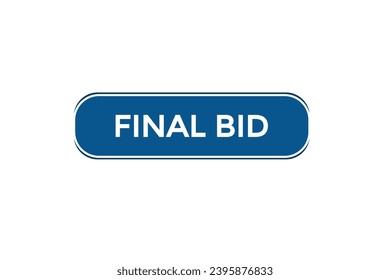  new final bid website, click button, level, sign, speech, bubble  banner, 
