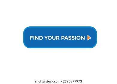  new find your passion website, click button, level, sign, speech, bubble  banner, 
