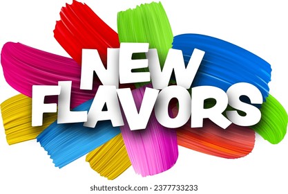 New flavors paper word sign with colorful spectrum paint brush strokes over white. Vector illustration.