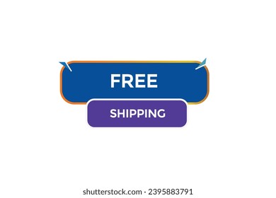  new free shipping website, click button, level, sign, speech, bubble  banner, 
