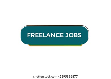  new freelance job website, click button, level, sign, speech, bubble  banner, 
