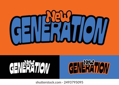 New Generation colorful lettering vector typography with hand drawn style for concept and design of sticker, t-shirt, apparel, poster, card, printing, wallpaper