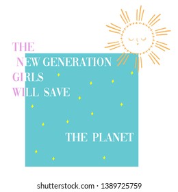 The new generation girls will save the planet, Textile graphic t shirt print illustration design - Vektör