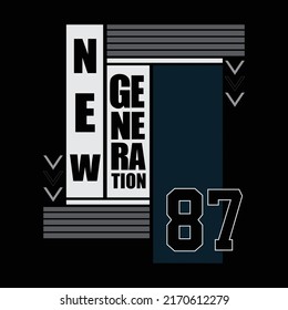 New generation stylish t-shirt and apparel abstract design., poster, typography. Vector illustration. print