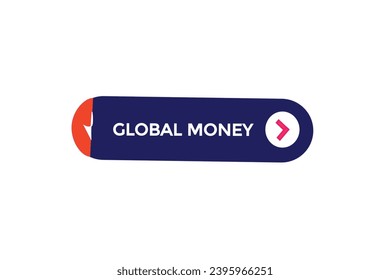  new global money website, click button, level, sign, speech, bubble  banner, 
