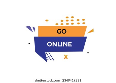  new  go online ,modern, website, click button, level, sign, speech, bubble  banner, 
