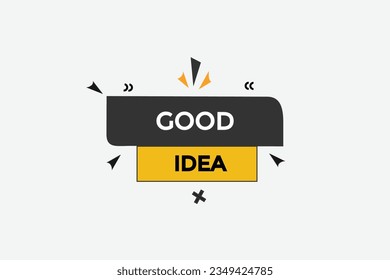  new good idea ,modern, website, click button, level, sign, speech, bubble  banner, 
