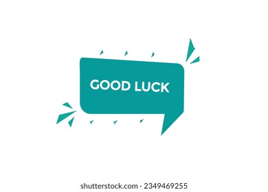  new good luck,modern, website, click button, level, sign, speech, bubble  banner, 
