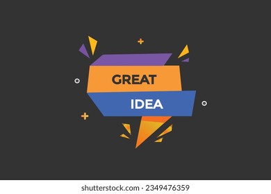  new great idea ,modern, website, click button, level, sign, speech, bubble  banner, 
