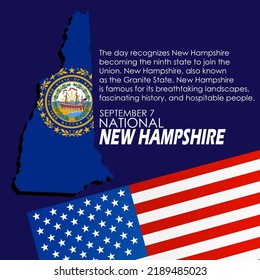 New Hampshire state map and flag with bold text and sentences with American flag on dark blue background to commemorate National New Hampshire Day on September 7