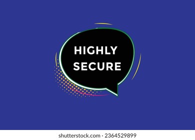  new highly secure modern, website, click button, level, sign, speech, bubble  banner, 
