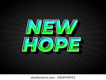 New hope. Text effect design in gradient green blue color, 3D look. Dark background