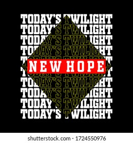 new hope,slogan typography graphic for print t-shirt,artistic design,vector illustration