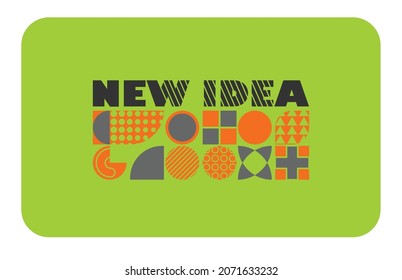 NEW Idea. Modern typography design in Geometrical style. Creative design for your wall graphics, typographic poster, advertisement, web design and office space graphics.