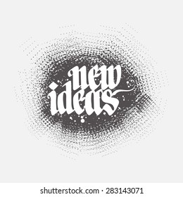 "New ideas", isolated, handwritten text in hand drawn dark gray speech bubble, white gray background, calligraphic design for decoration and t-shirt design