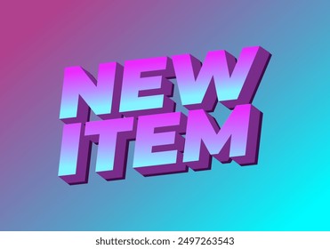 New item. Text effect design in 3D style for print ad purpose
