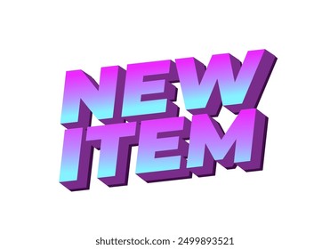 New item. Text effect design in 3D style for print ad purpose