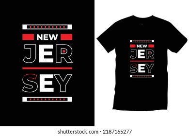 " New jersey" Modern quotes motivational inspirational 
typography t shirt design for prints, apparel, vector, art, illustration, typography, poster, template, trendy black tee shirt design.
