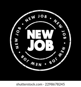 New Job - a position of employment that a person has recently acquired, text concept stamp