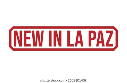 NEW IN LA PAZ Red rubber stamp on white background. NEW IN LA PAZ stamp sign. NEW IN LA PAZ stamp.