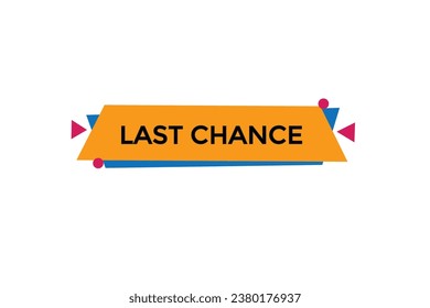  new last chance website, click button, level, sign, speech, bubble  banner, 
