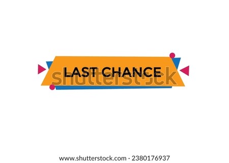  new last chance website, click button, level, sign, speech, bubble  banner, 
