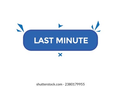 new last minute website, click button, level, sign, speech, bubble  banner, 
