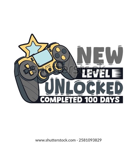 New level unlocked 100 days of school, cute 100 days of school designs