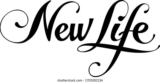 New Life - custom calligraphy text
