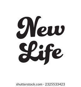 New Life - custom calligraphy text on white background.