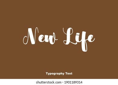 New Life Typography Text Positive Quote On Brown Background