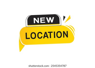 New location speech bubble, sign or tag design banner. web element vector template.