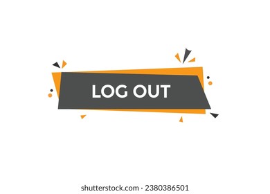 new log out website, click button, level, sign, speech, bubble banner,