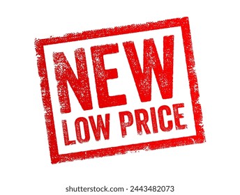 New Low Price - a recent reduction in the cost of a product or service to a level that is lower than it has been previously, text concept stamp