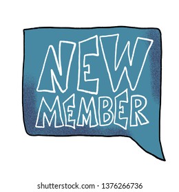 New member. Stylized lettering with bubble speech isolated on white background. Hr announcement template for web, social media post. Welcome message for new employee. Vector hand drawn illustration.
