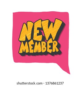 New member vecor concept. Stylized lettering with bubble speech isolated on white background. Hr announcement template for web, social media post. Welcome message for new employee. Color illustration.