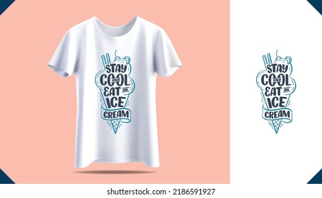 New men's t-shirt print design. Men's white t-shirt mockup. Front view. Ice cream Quotes